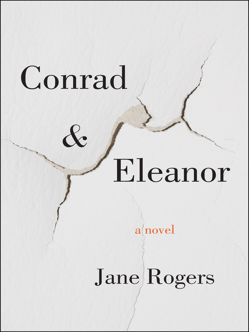 Title details for Conrad & Eleanor by Jane Rogers - Available